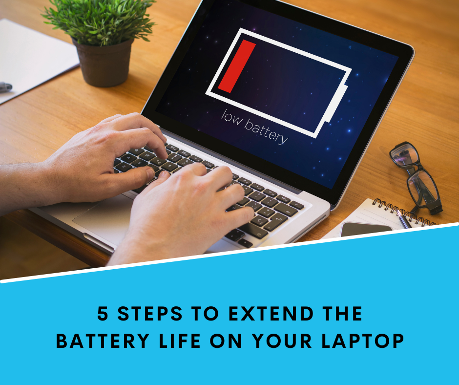 5 Steps to Extend the Battery Life on your Laptop