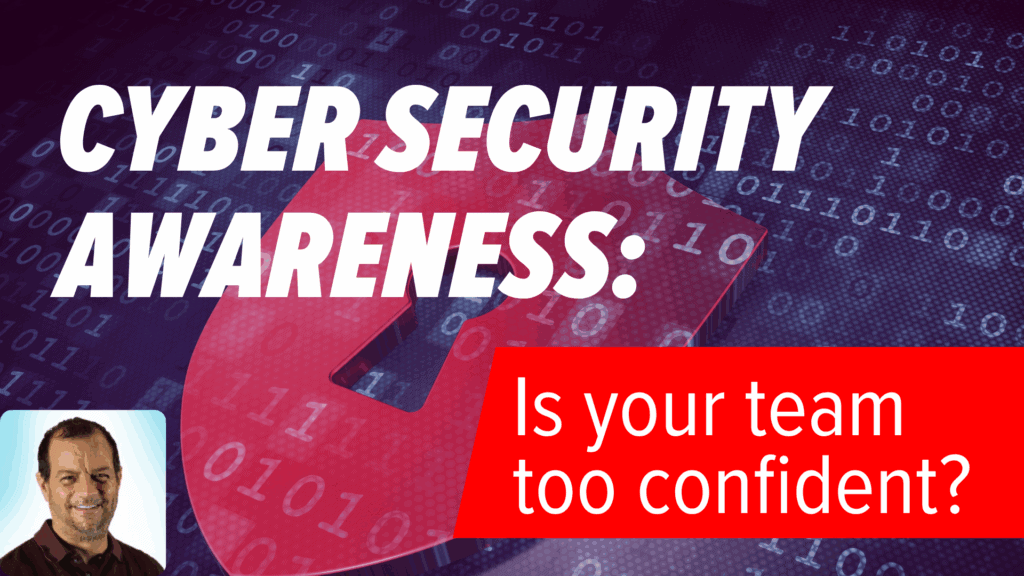 Cyber security awareness warning about overconfident employees falling for phishing scams.